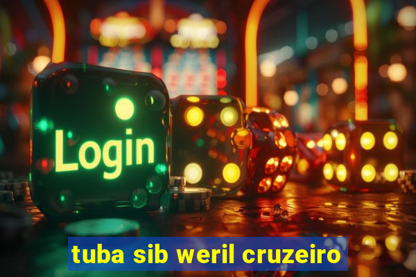 tuba sib weril cruzeiro